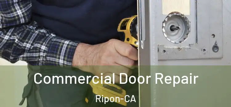 Commercial Door Repair Ripon-CA