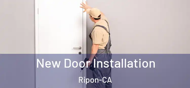 New Door Installation Ripon-CA