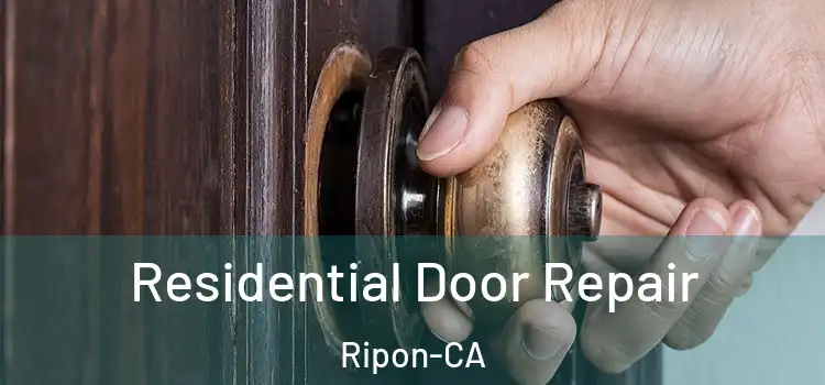 Residential Door Repair Ripon-CA